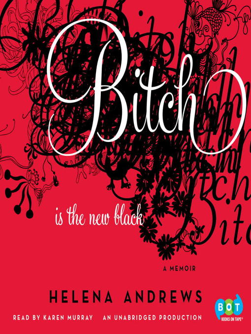 Title details for Bitch is the New Black by Helena Andrews - Available